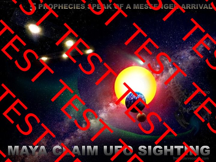 MAYA PROPHECY OF UFO ARRIVAL 2013